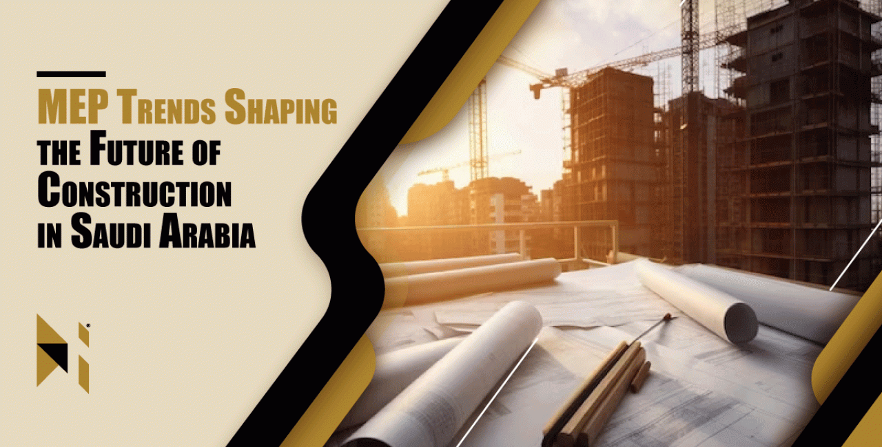 MEP Trends Shaping The Future Of Construction In Saudi Arabia